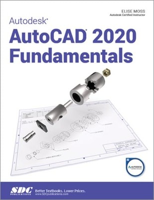 Autodesk AutoCAD 2020 Fundamentals by Elise Moss: Used