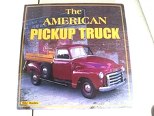 THE AMERICAN PICKUP TRUCK CHEVY FORD GMC DODGE DIAMOND T MACK HUDSON
