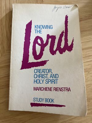 Knowing The Lord Creator, Christ, And Holy Spirit Study Book Marchiene Rienstra