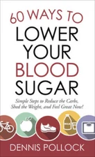 60 Ways to Lower Your Blood Sugar: Simple Steps to Reduce the Carbs, - VERY GOOD