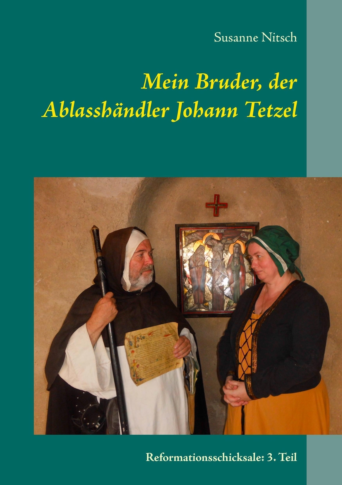 Thumbnail - Mein Bruder, Der Ablasshändler Johann Tetzel | Susanne Nitsch |
