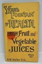 Vintage Fountain of HEALTH Fresh Fruit And Vegetable JUICES 1951 By S W Walker