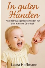 Betreuungsm&ouml;glichkeiten f&uuml;r Kinder: Kita Tagesmutter Nanny Babysitter
