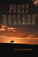 Allan Hardin | Forty Dollars | Taschenbuch | Englisch (2012) | Iuniverse