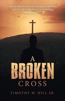 Timothy W. Hill Sr. | A Broken Cross | Taschenbuch | Englisch (2022)
