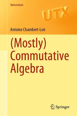 (Mostly) Commutative Algebra Antoine Chambert-Loir Taschenbuch xv Englisch 2021