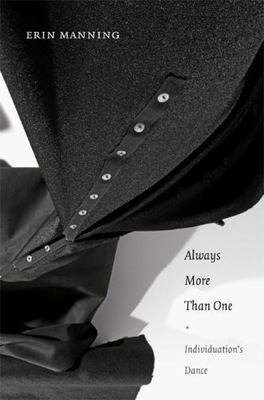 Always More Than One : Individuation's Dance, Hardcover by Manning, Erin; Mas...