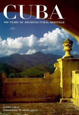 Cuba: 400 Years of Architectural Heritage, Carley, Rachel, Good Book