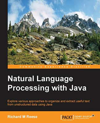 Natural Language Processing with Java -  NEW Richard M Reese 2015
