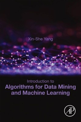 Introduction to Algorithms for Data Mining and Machine Learning | Xin-She Yang