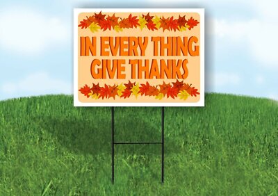 IN EVERY THING GIVE THANKS LEAVES Yard Sign with Stand LAWN SIGN