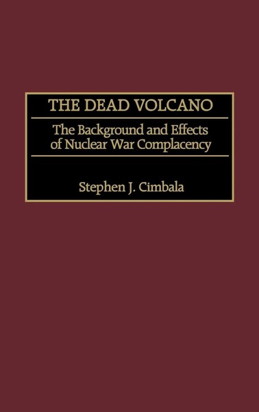 Stephen J. Cimbala | The Dead Volcano | Buch | Englisch (2002) | Gebunden-image