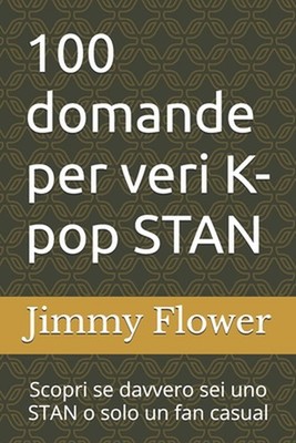 100 domande per veri K-pop STAN: Scopri se davvero sei uno STAN o solo un fan ca