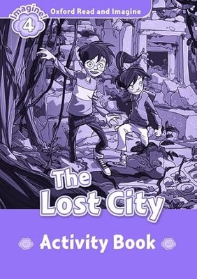 Oxford Read and Imagine: Level 4:: The Lost City activity book