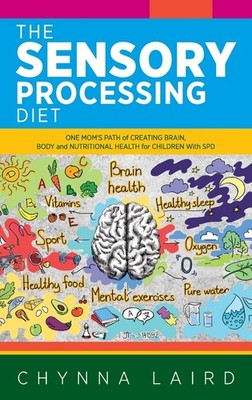 The Sensory Processing Diet: One Mom's Path Of Creating Brai...
