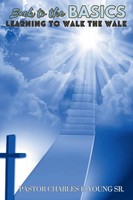Back To The Basics | Learning To Walk The Walk | Pastor Charles E. Young | Buch