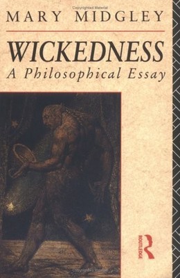 Wickedness: A Philosophical Essay by Midgley, Mary 0415084091 FREE Shipping