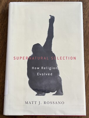 Supernatural Selection : How Religion Evolved Hardcover By Matt Rossano
