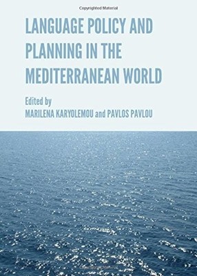 LANGUAGE AND POLICY PLANNING IN THE MEDITERRANEAN WORLD By Marilena Karyolemou