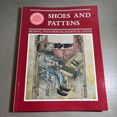 Shoes And Patterns: Medieval Finds From Excavations In London, 1988 Francis Grew