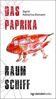 Das Paprika-Raumschiff | Roman | Sigrid Katharina Eismann | Buch | 160 S. | 2020