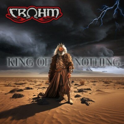 Crohm - ''KING OF NOTHING'' NEW SEALED LIMITED EDITION 2024