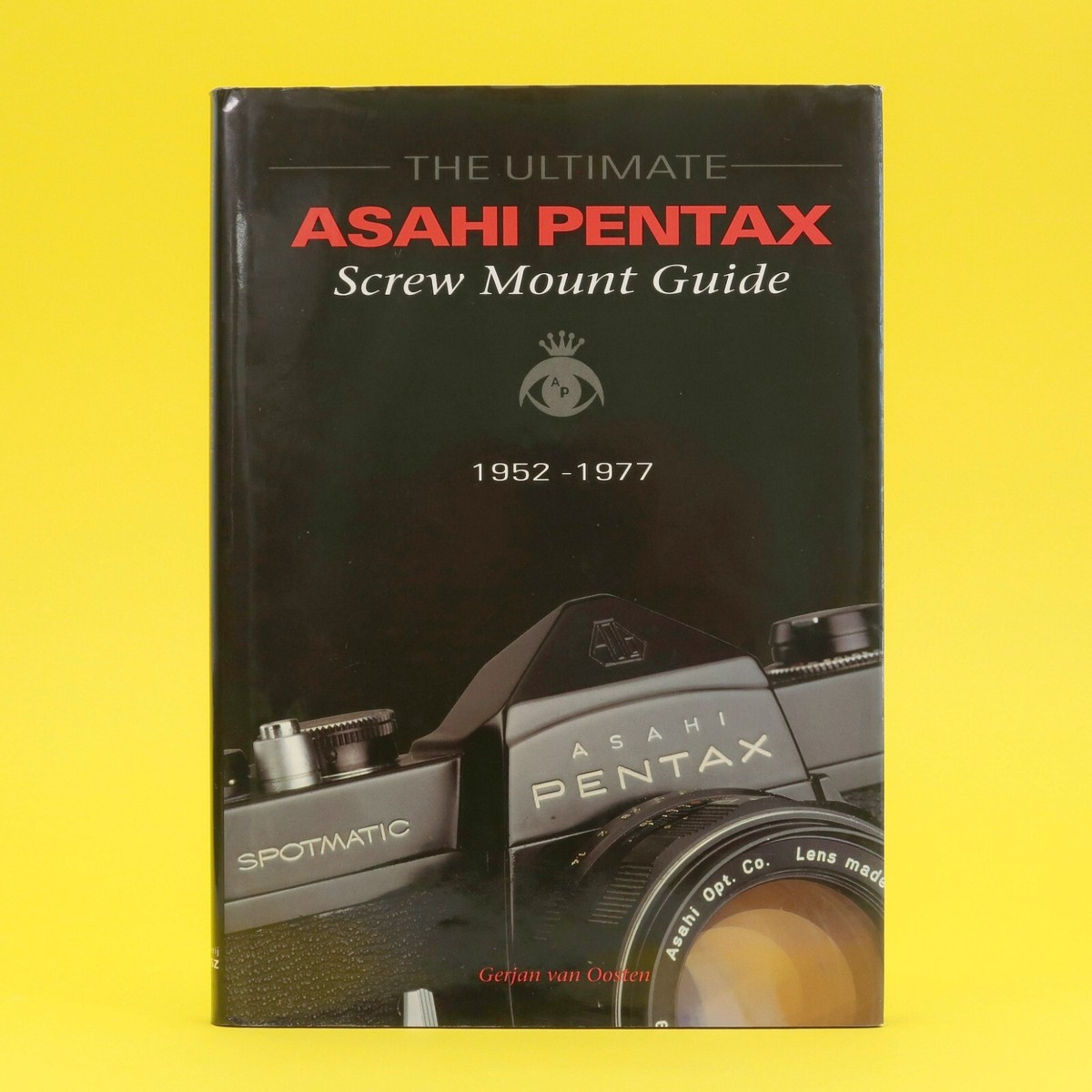 Ultimate Asahi Pentax Screw Mount Guide - Gerjan van Oosten - 1st