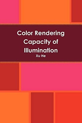 He - Color Rendering Capacity of Illumination - New paperback or softb - X555z