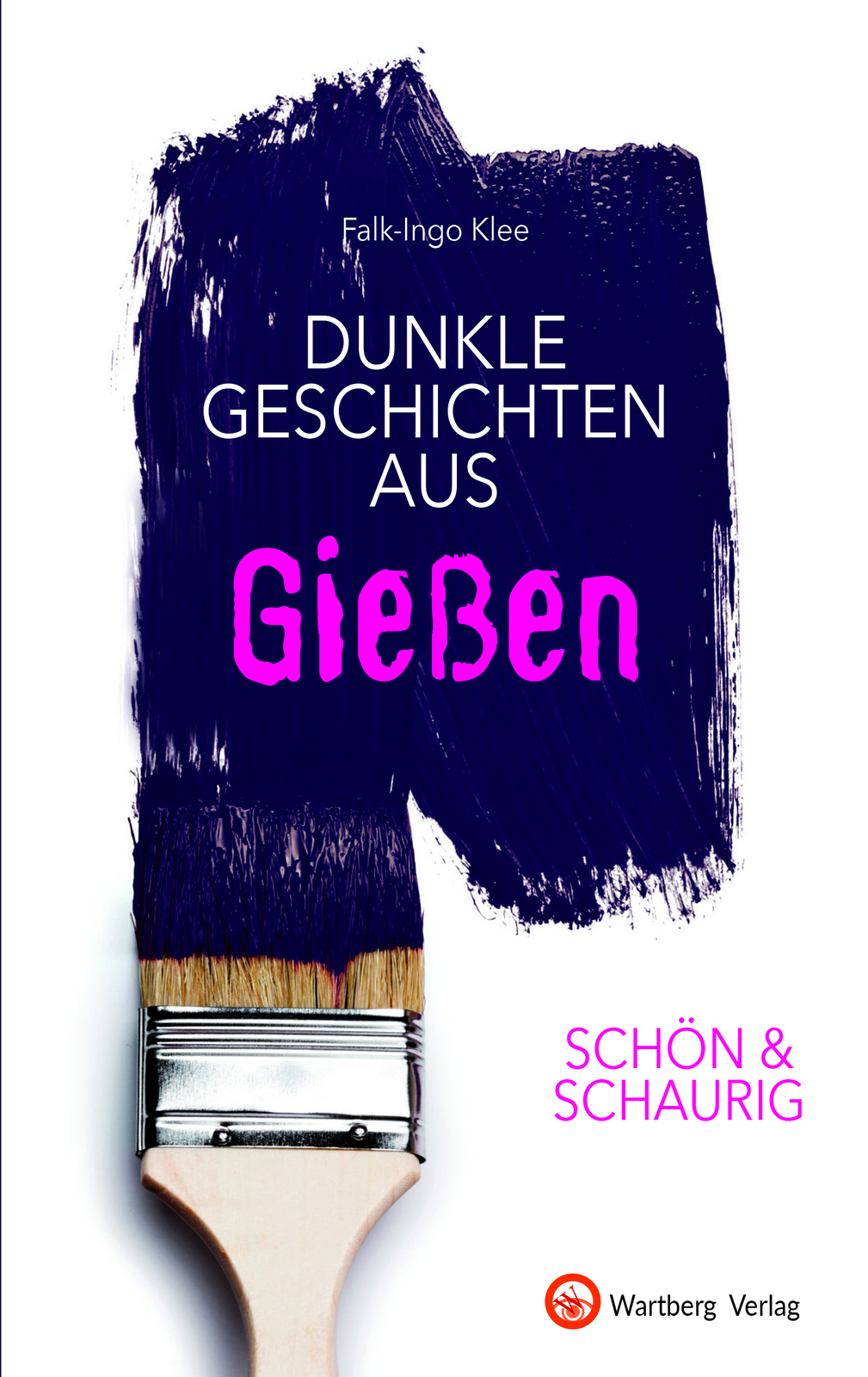 Falk-ingo Klee / Schön & Schaurig - Dunkle Geschichten Aus Gießen