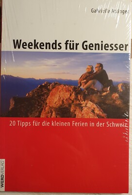 Weekends für Geniesser: 20 Tipps für die kleinen Ferien ... Neu, in Folie 