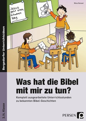 Was hat die Bibel mit mir zu tun? - 3./4. Klasse | Nina Hensel | Taschenbuch