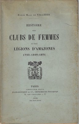 B. M. de Villiers: Geschichte der Frauenclubs und Legionen des Amazonas - Plon