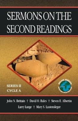 SERMONS ON THE SECOND READINGS: SERIES II, CYCLE A By John N. Brittain & David