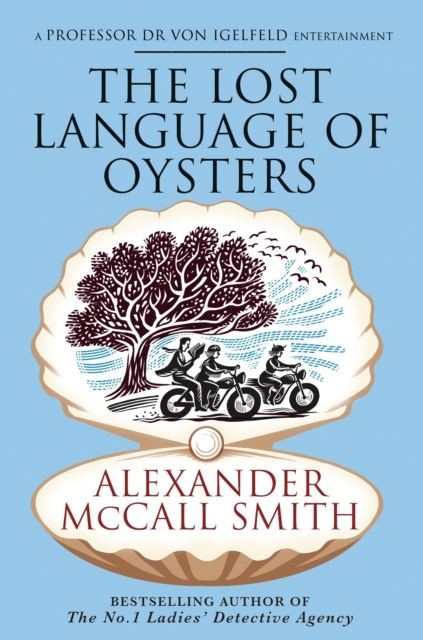 The Lost Language of Oysters by Alexander McCall Smith Hardback
