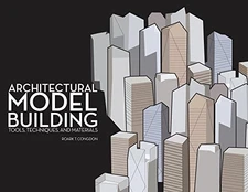 Architectural Model Building: Tools, Techniques & Materials by Congdon, Roark T