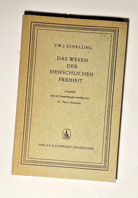Das Wesen der menschlichen Freiheit: F.W.J. Schelling, Schwann Verlag 1950