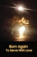 Born Again To Serve With Love Michael Petrosino Taschenbuch Englisch 2024