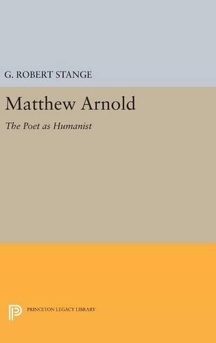 George Robert Stange Matthew Arnold (Hardback) Princeton Legacy Library