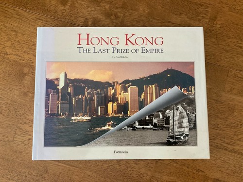 Hong Kong: The Last Prize Of Empire by Trea Wiltshire 1997 Hardcover  - Picture 1 of 6