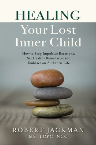 Robert Jackman Healing Your Lost Inner Child (Tascabile)