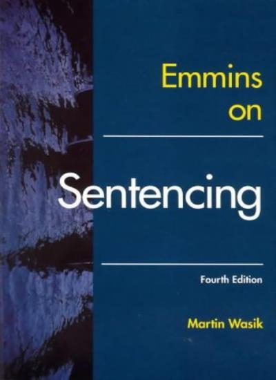 Emmins on Sentencing (A Practical Approach) By Martin Wasik