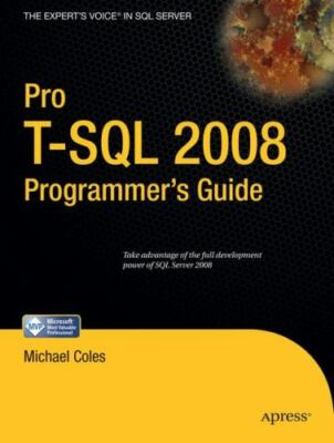 Pro T-SQL 2008 Programmer's Guide by Coles, Michael