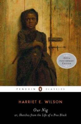 Our Nig: or, Sketches from the Life of a Free Black (Penguin Books f - VERY GOOD