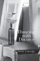 Dancing With Divorce Ted K. Lodewijks Taschenbuch Kartoniert / Broschiert 2016