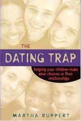 The Dating Trap: Helping Your - Paperback, by Ruppert Martha - Very Good