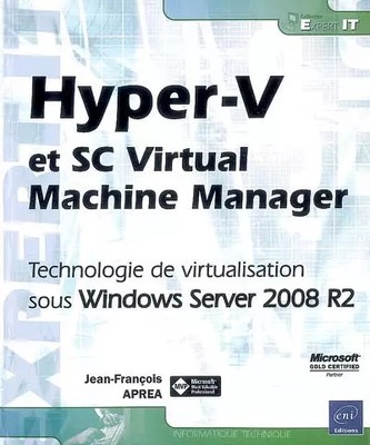 Hyper-V et SC Virtual Machine Manager - Technologie de virtualisation sous Windo