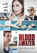 BLOOD IN THE WATER,New DVD, Willa Holland, Alex Russell, Miguel Gomex, David S.