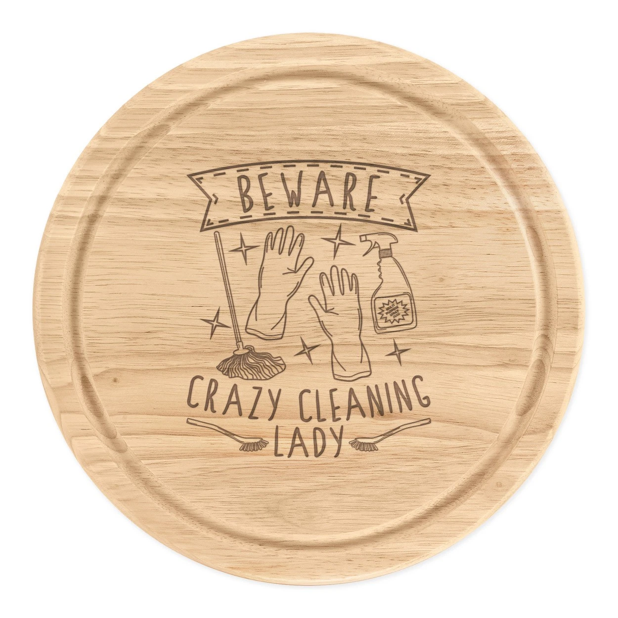 Beware Crazy Cleaning Lady Round Chopping Cheese Board Mum Mothers Day Funny