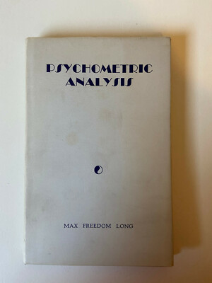 Psychometric Analysis by Max Freedom Long  Pub: Huna Research 1959 Hardback Book