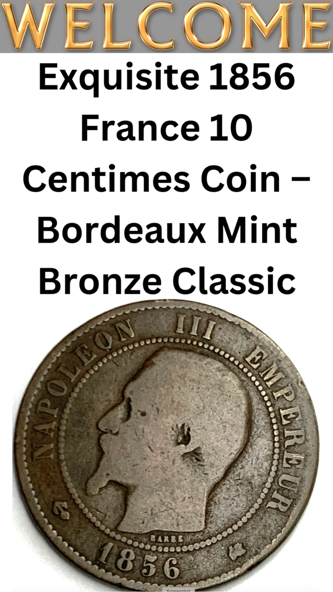 Exquisite 1856 France 10 Centimes Coin – Bordeaux Mint Bronze